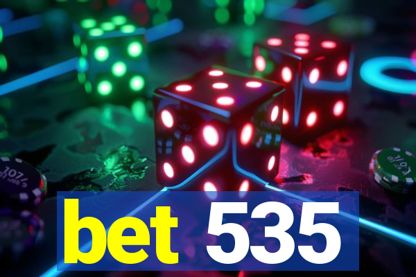 bet 535